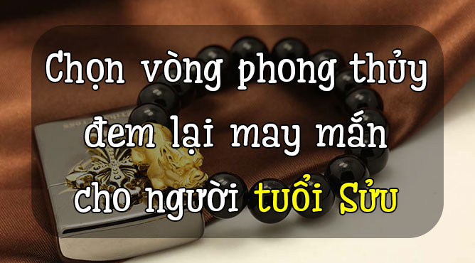 vòng tay phong thủy tuổi sửu